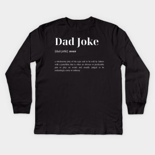 Dad Joke Definition Kids Long Sleeve T-Shirt